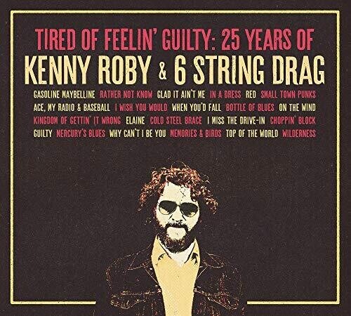 CD диск Roby, Kenny & 6 String Drag: Tired Of Feelin' Guilty: 25 Years Of Kenny Roby
CD диск Roby, Kenny & 6 String Drag: Tired Of Feelin' Guilty: 25 Years Of Kenny Roby