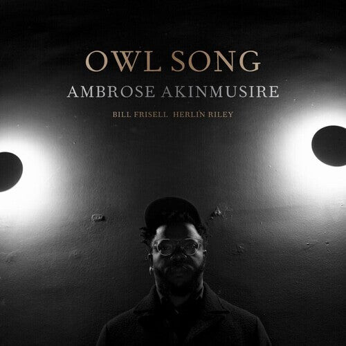 Виниловая пластинка Akinmusire, Ambrose / Frisell, Bill / Riley, Herlin - Owl Song
Виниловая пластинка Akinmusire, Ambrose / Frisell, Bill / Riley, Herlin - Owl Song
