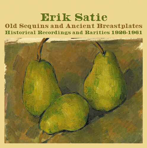 CD диск Satie, Erik: Old Sequins & Ancient Breastplates Historical Recordings 1926-1961
CD диск Satie, Erik: Old Sequins & Ancient Breastplates Historical Recordings 1926-1961