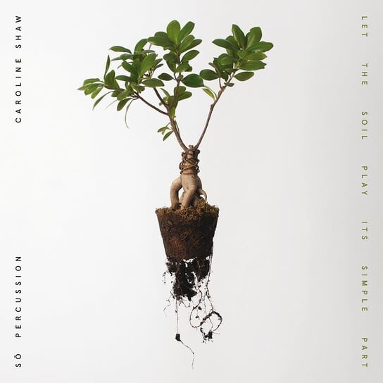 Виниловая пластинка Shaw Caroline & S Percussion - Let the Soil Play Its Simple Part
Виниловая пластинка Shaw Caroline & S Percussion - Let the Soil Play Its Simple Part
