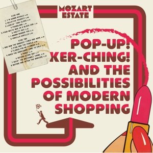 Виниловая пластинка Mozart Estate - Pop-Up! Ker-Ching! and the Possibilities of Modern Shopping
