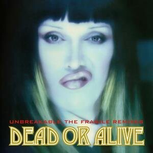 

Виниловая пластинка Dead Or Alive - Unbreakable the Fragile Mixes