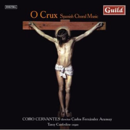 

CD диск Corocervantes / Aransay / Castledine: O Crux: Spanish Choral Music