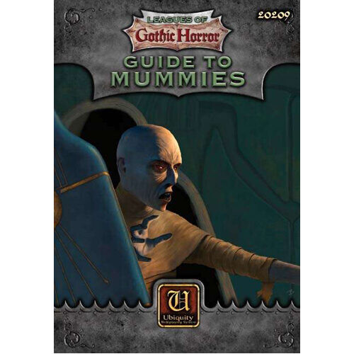 

Книга Ubiquity: Leagues Of Gothic Horror – Guide To Mummies