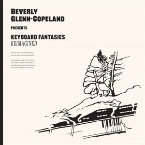 Виниловая пластинка Glenn-Copeland Beverly - Keyboard Fantasies Reimagined