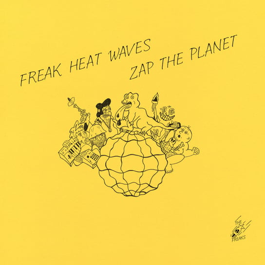 Виниловая пластинка Freak Heat Waves - Zap The Planet