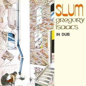 Виниловая пластинка Isaacs Gregory - Slum In Dub