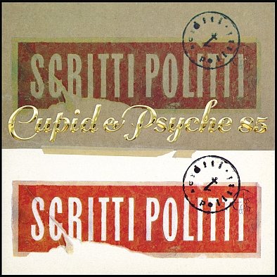 Виниловая пластинка Scritti Politti - Cupid & Psyche 85