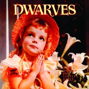 Виниловая пластинка Dwarves - Thank Heaven For Little Girls
