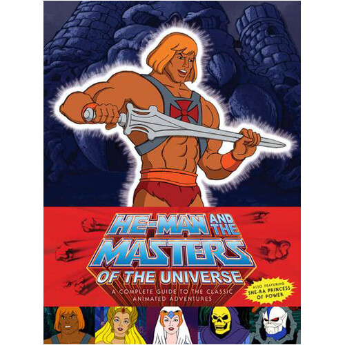 

Книга He-Man And The Masters Of The Universe A Complete Guide To The Classic Animated Adventures