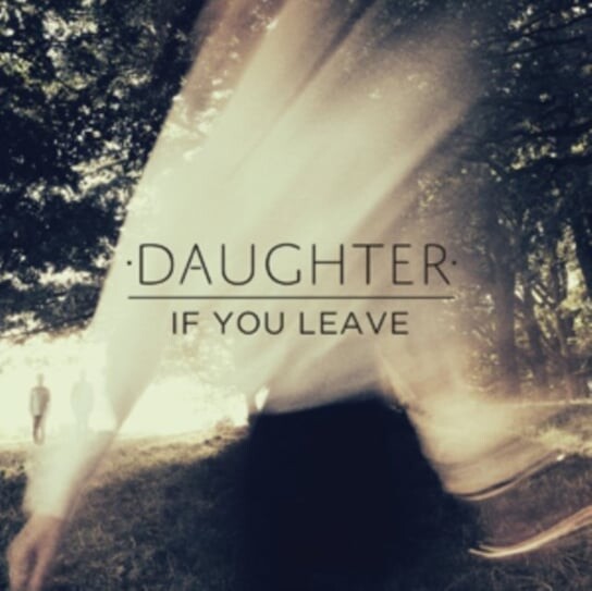 

Виниловая пластинка Daughter - If You Leave