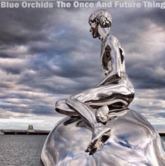 Виниловая пластинка Blue Orchids - The Once and Future Thing priest c inhumans once and future kings