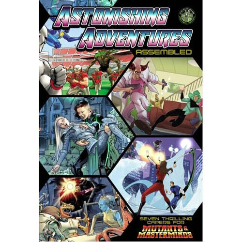 

Книга Mutants And Masterminds: Astonishing Adventures Assembled