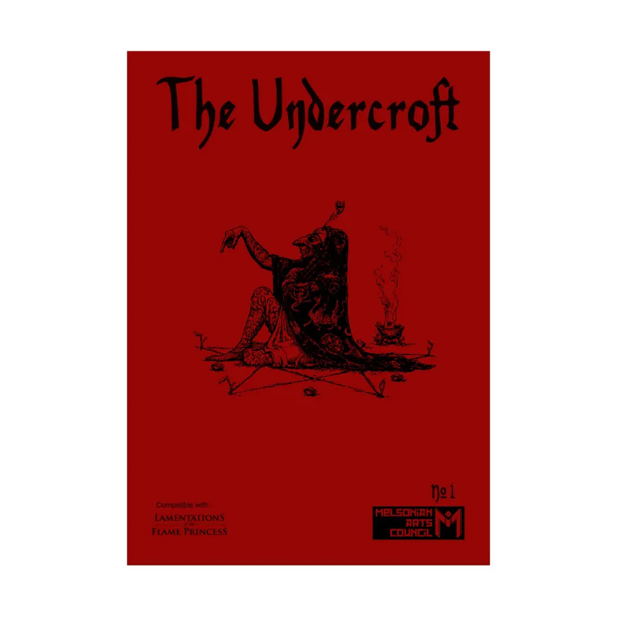 

Журнал #1 "Rewriting the Cure Disease Spell, I Want to See My Lawyer, Barrow of the Old King", Undercroft (Lamentations of the Flame Princess Zine)