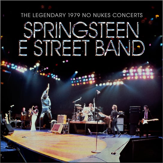 Виниловая пластинка Bruce Springsteen & The E Street Band - The Legendary 1979 No Nukes Concerts