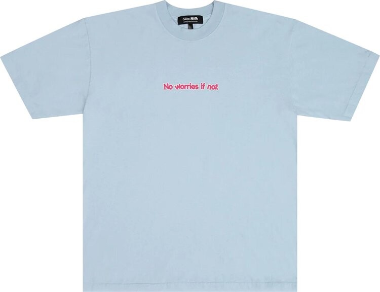 

Футболка Skim Milk No Worries If Not T-Shirt Light Blue, синий