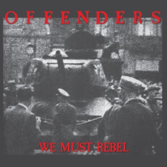 Виниловая пластинка Offenders - We Must Rebel цена и фото