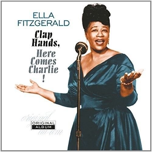 Виниловая пластинка Fitzgerald Ella - Clap Hands, Here Comes Charlie!