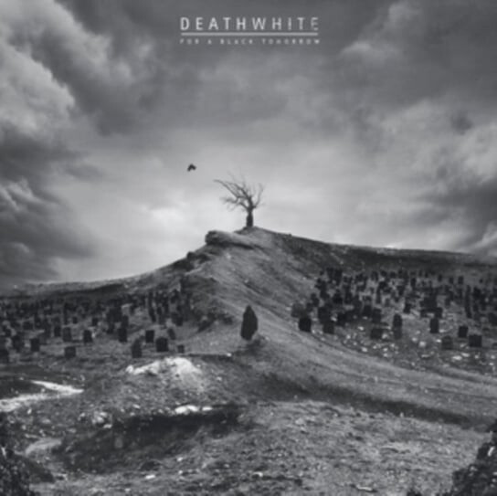 

Виниловая пластинка Deathwhite - For A Black Tomorrow