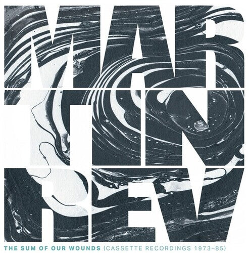 

Виниловая пластинка Rev, Martin: The Sum Of Our Wounds (Cassette Recordings 1973-85)