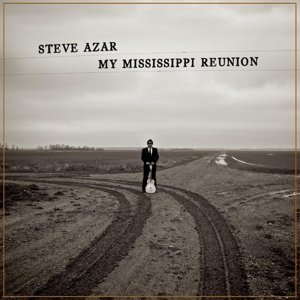Виниловая пластинка Steve Azar - My Mississippi Reunion