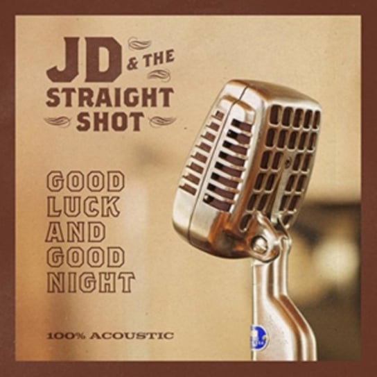 Виниловая пластинка JD & The Straight Shot - Good Luck And Good Night