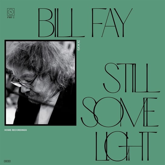 Виниловая пластинка Fay Bill - Still Some Light. Part 2