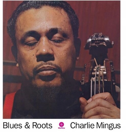 

Виниловая пластинка Mingus Charlie - Blues & Roots