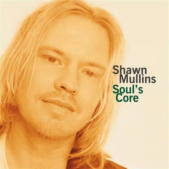 

Виниловая пластинка Mullins Shawn - Soul's Core