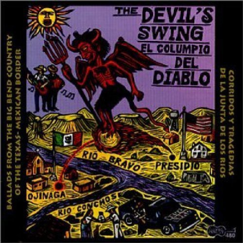 

CD диск Devil's Swing: Ballads From Big Bend Country / Var: The Devil's Swing: Ballads From The Big Bend Country Of The Texas-Mexican Border