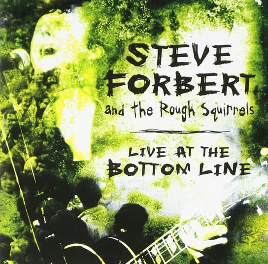 Виниловая пластинка Steve Forbert And The Rough Squirrels - Steve Forbert And The Rough Squirrels Live At The Bottom Line