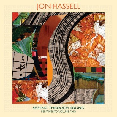 Виниловая пластинка Hassell Jon - Seeing Through Sound (Pentimento). Volume Two