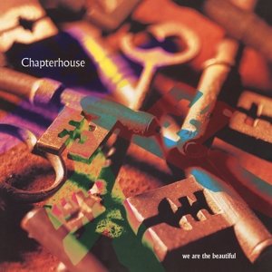 Виниловая пластинка Chapterhouse - We Are the Beautiful