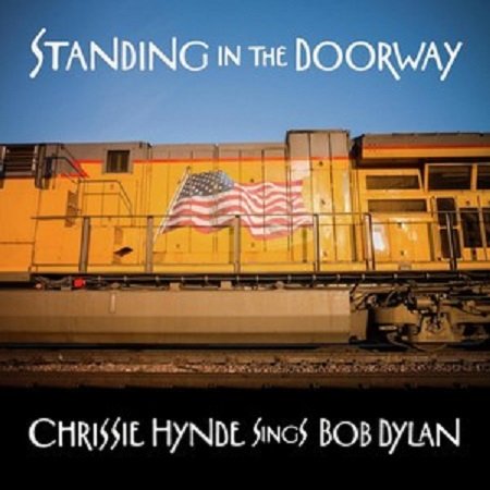 Виниловая пластинка Hynde Chrissie - Standing In The Doorway: Chrissie Hynde Sings Bob Dylan
