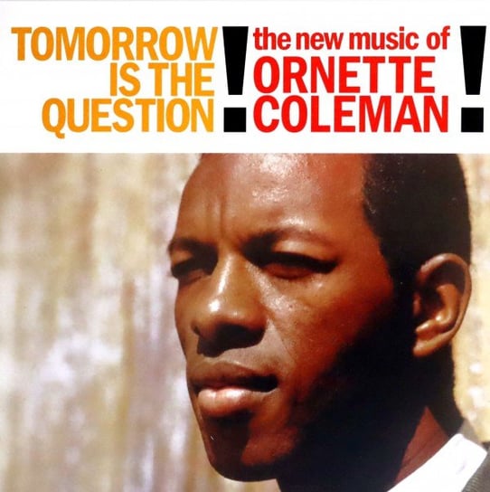 coleman ornette виниловая пластинка coleman ornette tomorrow is the question Виниловая пластинка Coleman Ornette - Tomorrow Is The Question! (Clear)