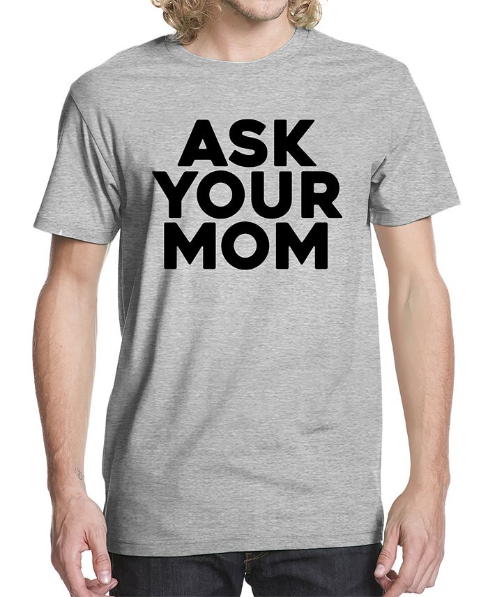 Мужская футболка с рисунком «Спроси свою маму» Buzz Shirts, серый спроси маму как общаться с клиентами и подтвердить правоту своей бизнес идеи если все кругом врут фитцпатрик р