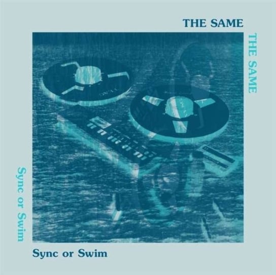 Виниловая пластинка The Same - Sync Or Swim