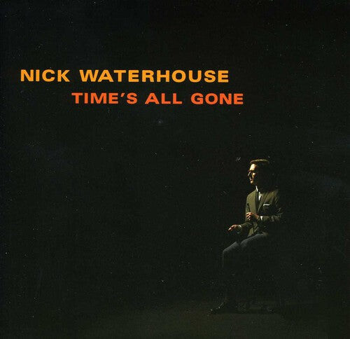 

CD диск Waterhouse, Nick: Time's All Gone