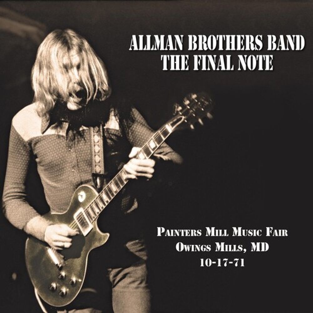 

Диск CD The Final Note: Painters Mill Music Fair, Owings Mills, MD 10-17-71 - The Allman Brothers Band