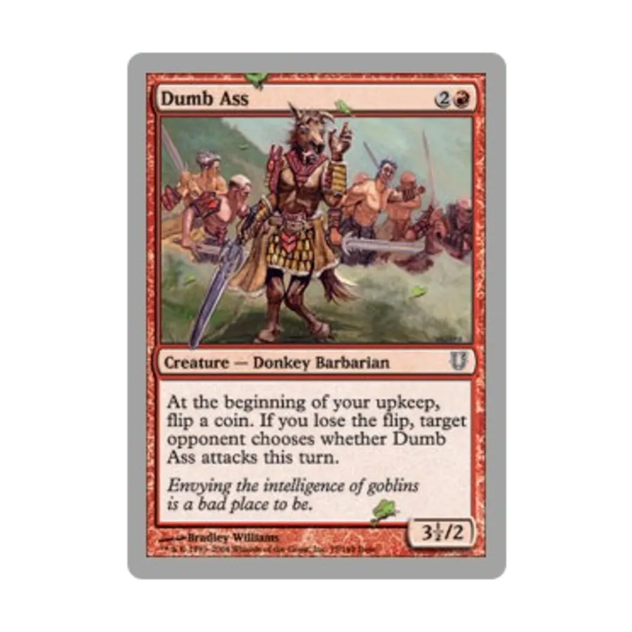 

Dumb As* (C), MTG - Unhinged