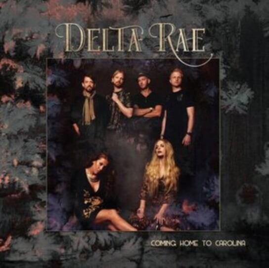 Виниловая пластинка Delta Rae - Coming Home to Carolina britton f coming home