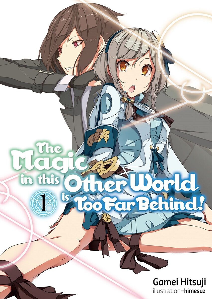 

Новелла The Magic in this Other World is Too Far Behind! Novel Volume 1