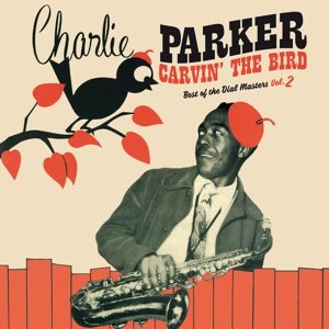 

Виниловая пластинка Parker Charlie - Carvin' the Bird