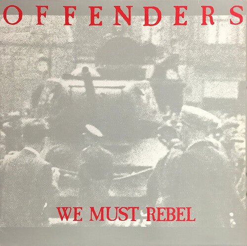 

Виниловая пластинка Offenders - We Must Rebel - Millennium Edition