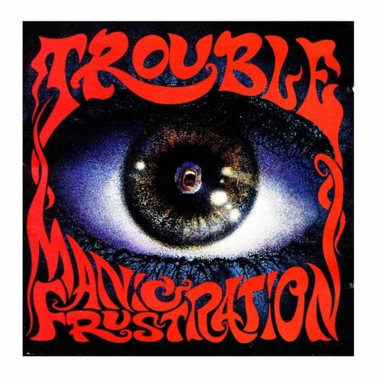Виниловая пластинка Trouble - Manic Frustration виниловая пластинка royal blood trouble s coming