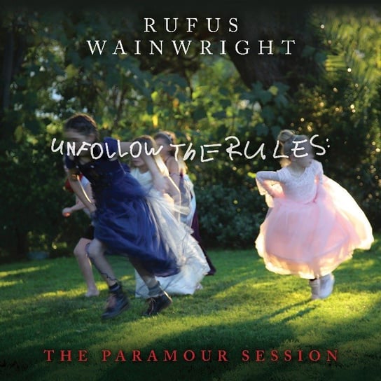 Виниловая пластинка Wainwright Rufus - Unfollow The Rules (The Paramour Session) rufus wainwright vibrate the best of rufus wainwright limited edition