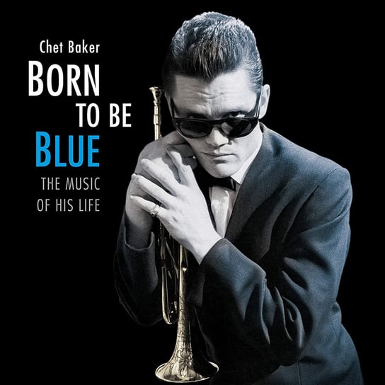 Виниловая пластинка Baker Chet - Born To Be Blue (Limited Edition) (Newly Remastered)