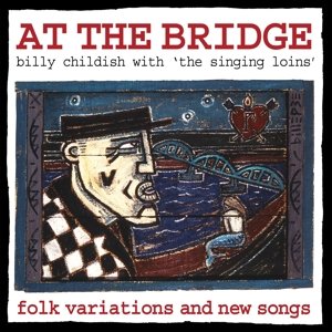 Виниловая пластинка Childish Wild Billy - At the Bridge фотографии