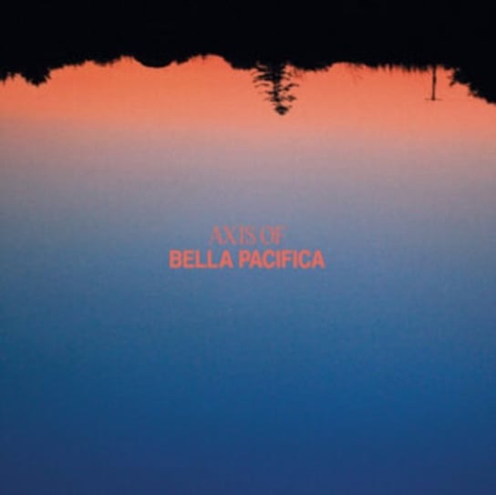 Виниловая пластинка Axis Of - Bella Pacifica