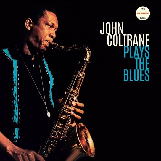 

Виниловая пластинка Coltrane John - Coltrane Plays The Blues